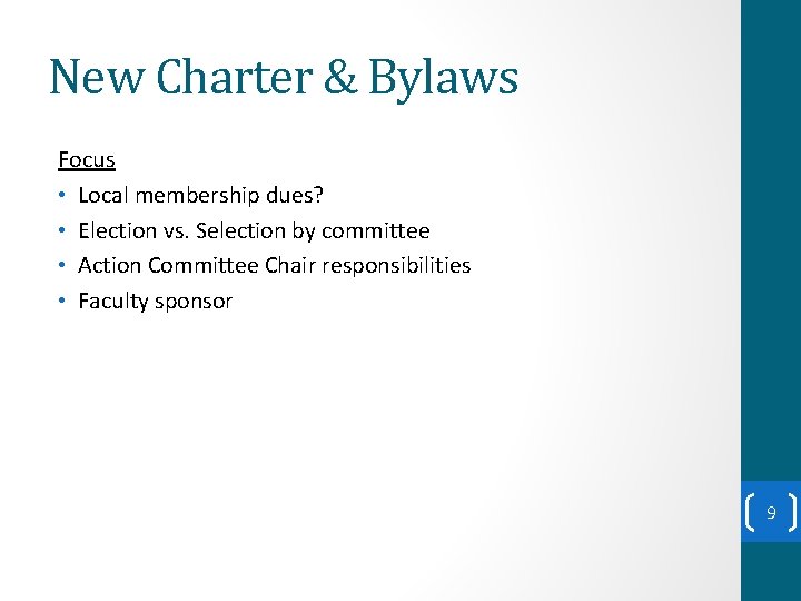 New Charter & Bylaws Focus • Local membership dues? • Election vs. Selection by