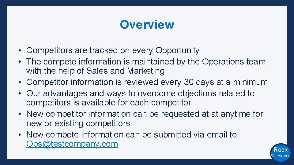 Overview • Competitors are tracked on every Opportunity • The compete information is maintained