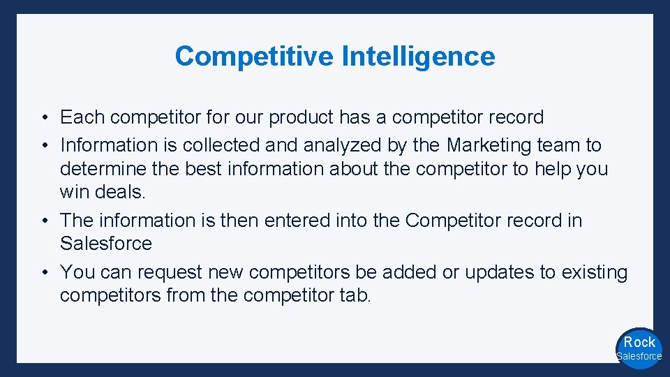 Competitive Intelligence • Each competitor for our product has a competitor record • Information