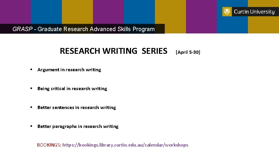 GRASP - Graduate Research Advanced Skills Program RESEARCH WRITING SERIES (April 5 -30) §