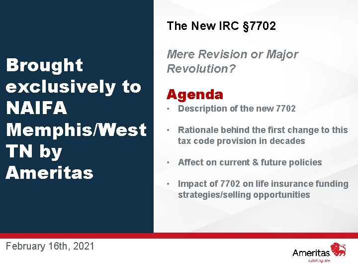 The New IRC § 7702 Brought exclusively to NAIFA Memphis/West TN by Ameritas Mere