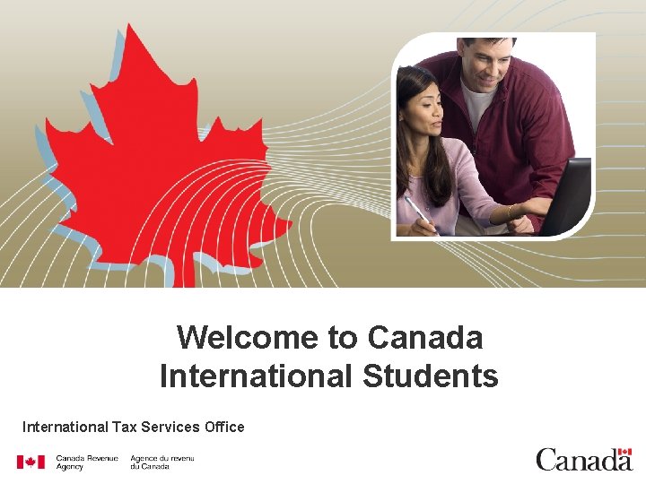 Welcome to Canada International Students International Tax Services Office 