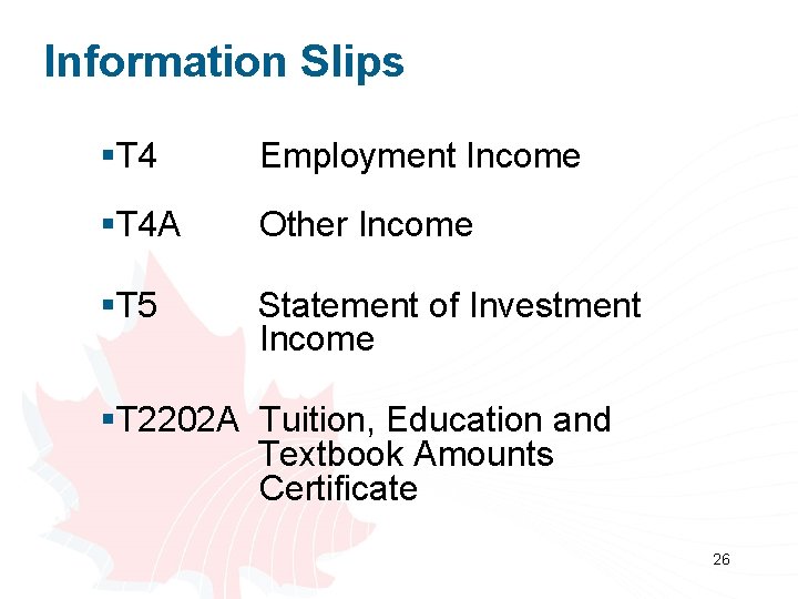 Information Slips §T 4 Employment Income §T 4 A Other Income §T 5 Statement