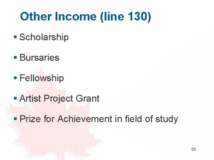 Other Income (line 130) § Scholarship § Bursaries § Fellowship § Artist Project Grant