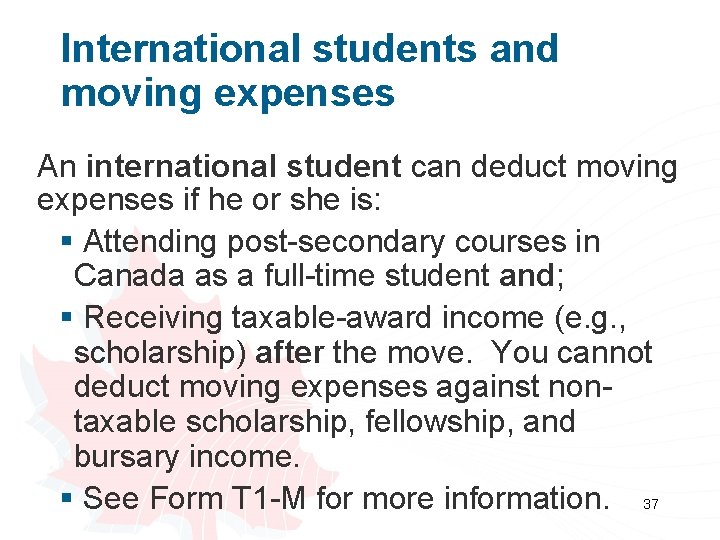 International students and moving expenses An international student can deduct moving expenses if he