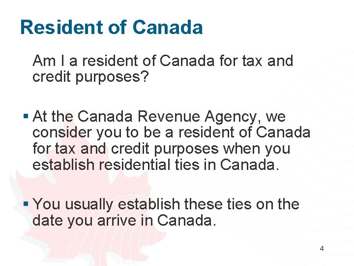 Resident of Canada Am I a resident of Canada for tax and credit purposes?