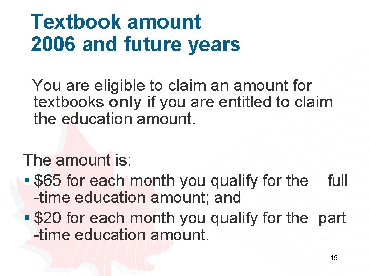 Textbook amount 2006 and future years You are eligible to claim an amount for