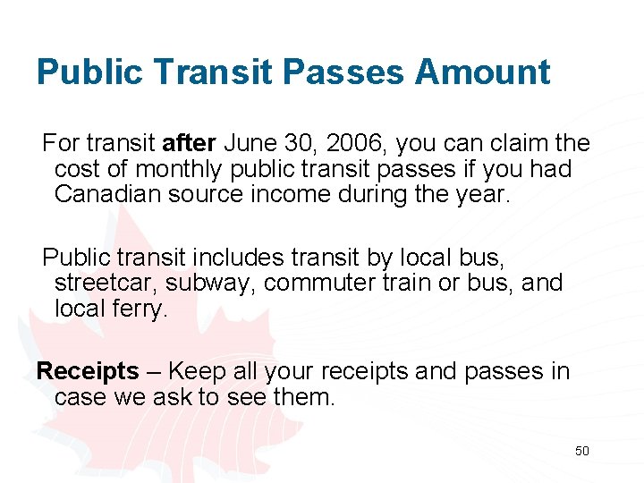Public Transit Passes Amount For transit after June 30, 2006, you can claim the