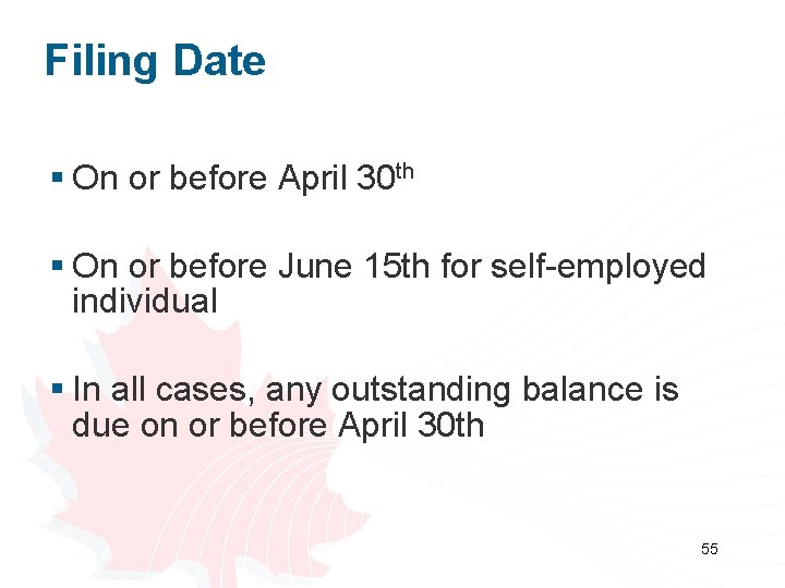 Filing Date § On or before April 30 th § On or before June