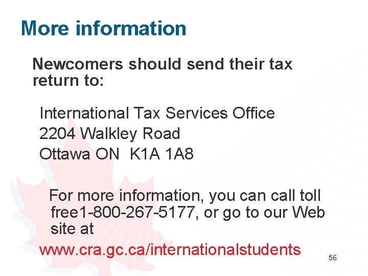 More information Newcomers should send their tax return to: International Tax Services Office 2204