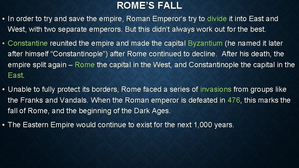 ROME’S FALL • In order to try and save the empire, Roman Emperor’s try ROME’S FALL • In order to try and save the empire, Roman Emperor’s try