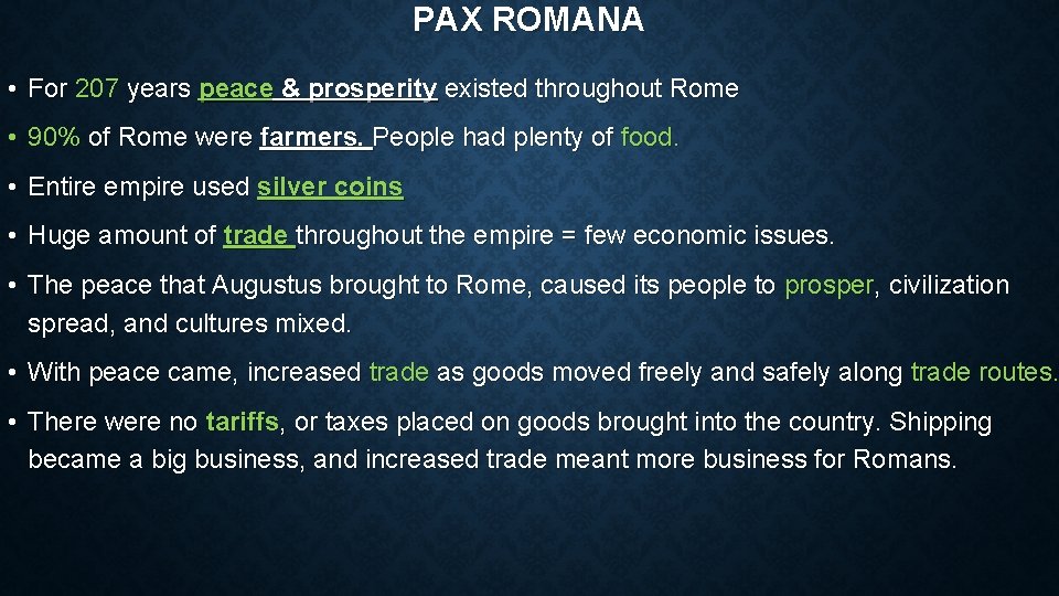 PAX ROMANA • For 207 years peace & prosperity existed throughout Rome • 90% PAX ROMANA • For 207 years peace & prosperity existed throughout Rome • 90%