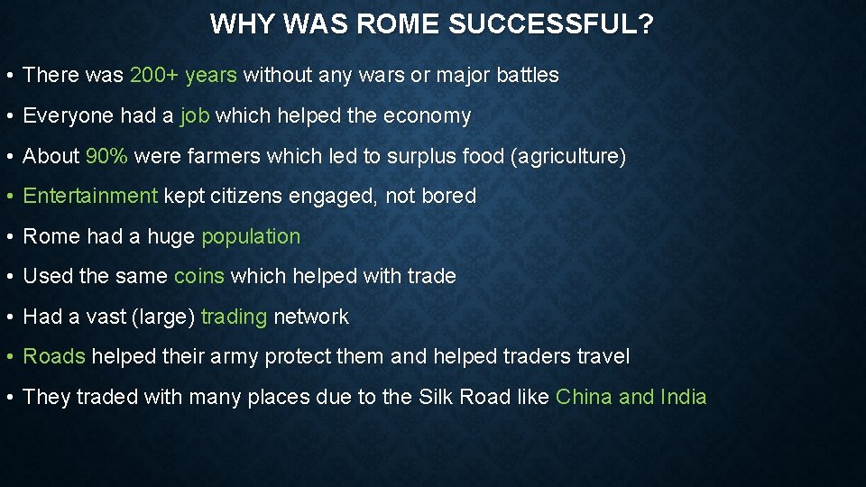 WHY WAS ROME SUCCESSFUL? • There was 200+ years without any wars or major WHY WAS ROME SUCCESSFUL? • There was 200+ years without any wars or major