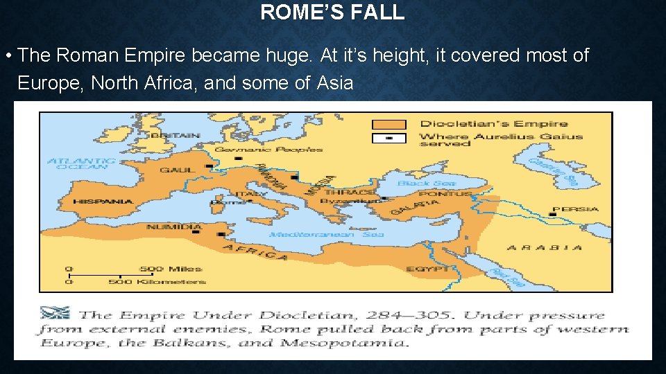 ROME’S FALL • The Roman Empire became huge. At it’s height, it covered most ROME’S FALL • The Roman Empire became huge. At it’s height, it covered most
