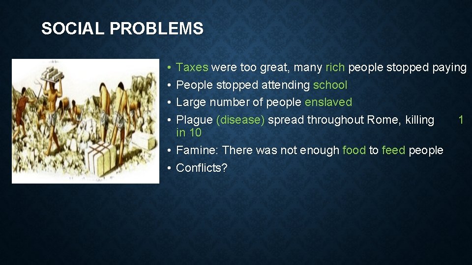 SOCIAL PROBLEMS • • Taxes were too great, many rich people stopped paying People SOCIAL PROBLEMS • • Taxes were too great, many rich people stopped paying People