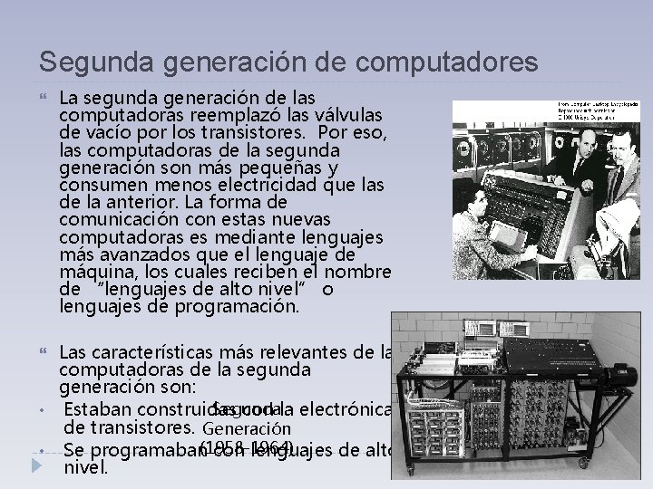 Segunda generación de computadores La segunda generación de las computadoras reemplazó las válvulas de Segunda generación de computadores La segunda generación de las computadoras reemplazó las válvulas de