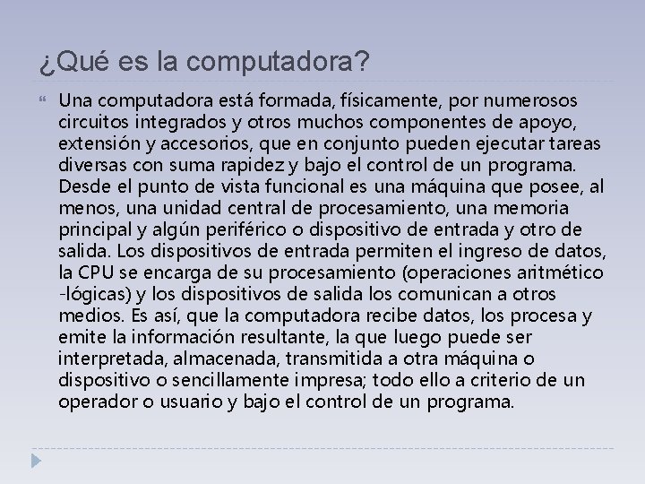 ¿Qué es la computadora? Una computadora está formada, físicamente, por numerosos circuitos integrados y ¿Qué es la computadora? Una computadora está formada, físicamente, por numerosos circuitos integrados y