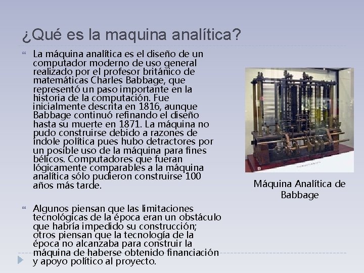 ¿Qué es la maquina analítica? La máquina analítica es el diseño de un computador ¿Qué es la maquina analítica? La máquina analítica es el diseño de un computador