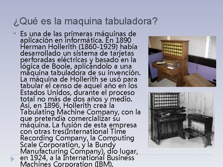 ¿Qué es la maquina tabuladora? Es una de las primeras máquinas de aplicación en ¿Qué es la maquina tabuladora? Es una de las primeras máquinas de aplicación en