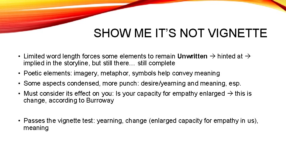 SHOW ME IT’S NOT VIGNETTE • Limited word length forces some elements to remain