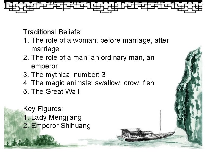 Traditional Beliefs: 1. The role of a woman: before marriage, after marriage 2. The