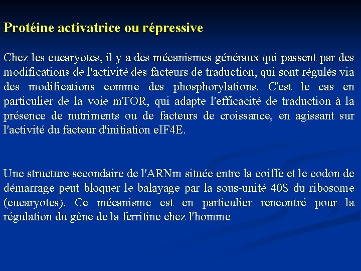 Protéine activatrice ou répressive Chez les eucaryotes, il y a des mécanismes généraux qui