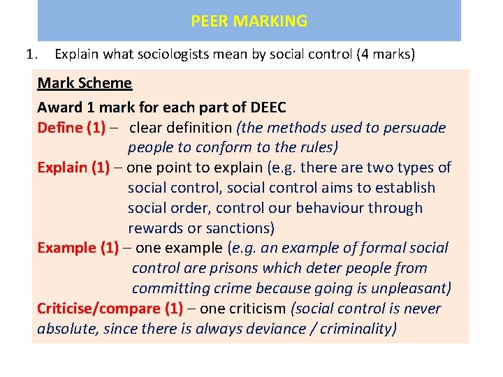 PEER MARKING 1. Explain what sociologists mean by social control (4 marks) Mark Scheme