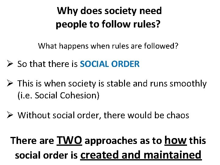 Why does society need people to follow rules? What happens when rules are followed?