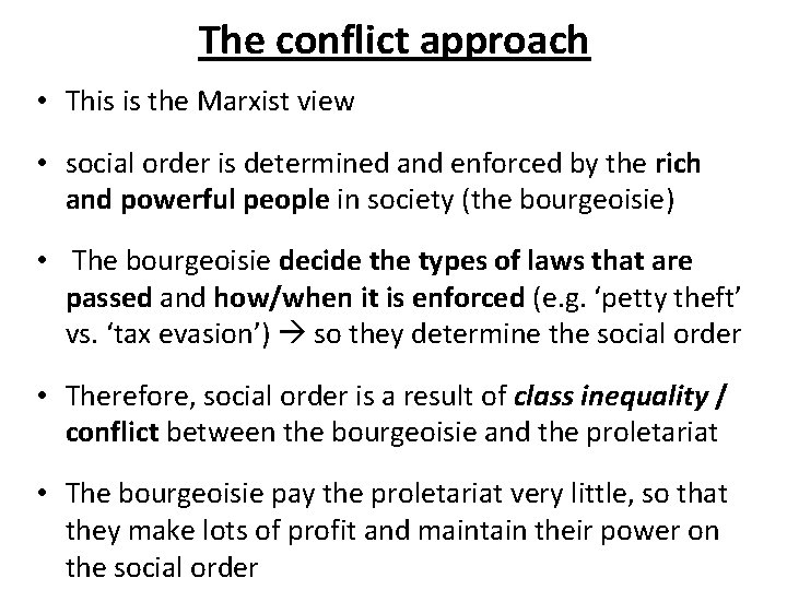 The conflict approach • This is the Marxist view • social order is determined