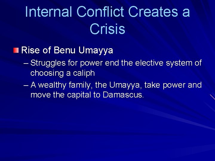 Internal Conflict Creates a Crisis Rise of Benu Umayya – Struggles for power end