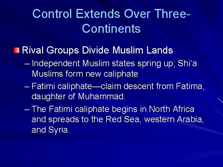 Control Extends Over Three. Continents Rival Groups Divide Muslim Lands – Independent Muslim states