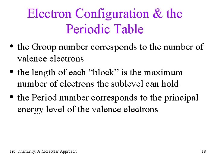 Electron Configuration & the Periodic Table • the Group number corresponds to the number