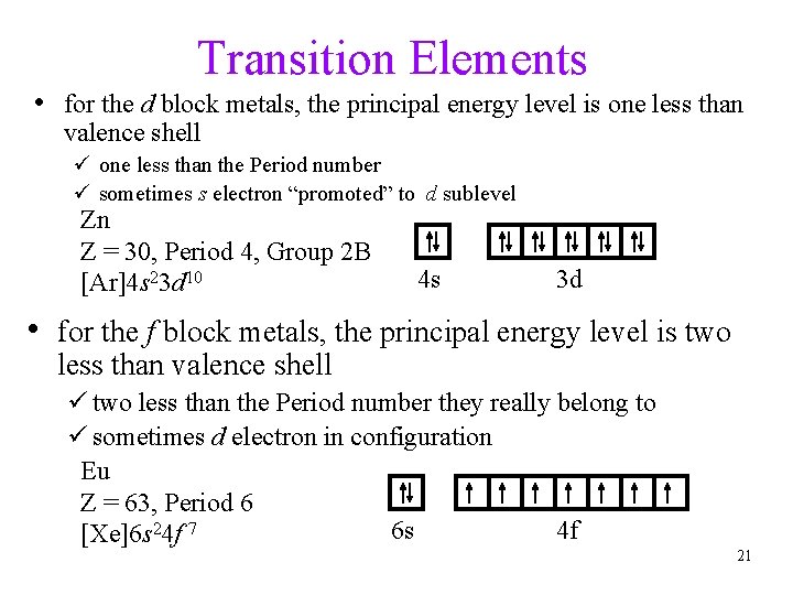 Transition Elements • for the d block metals, the principal energy level is one