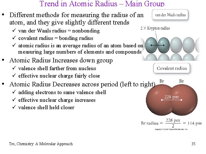 Trend in Atomic Radius – Main Group • Different methods for measuring the radius