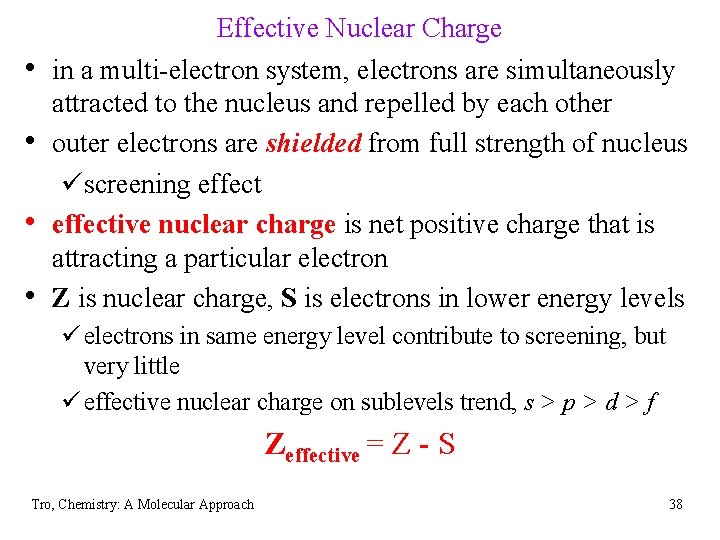  • • Effective Nuclear Charge in a multi-electron system, electrons are simultaneously attracted