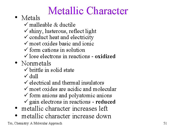  • Metals Metallic Character ü malleable & ductile ü shiny, lusterous, reflect light