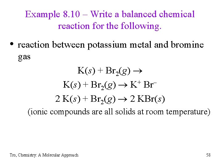 Example 8. 10 – Write a balanced chemical reaction for the following. • reaction