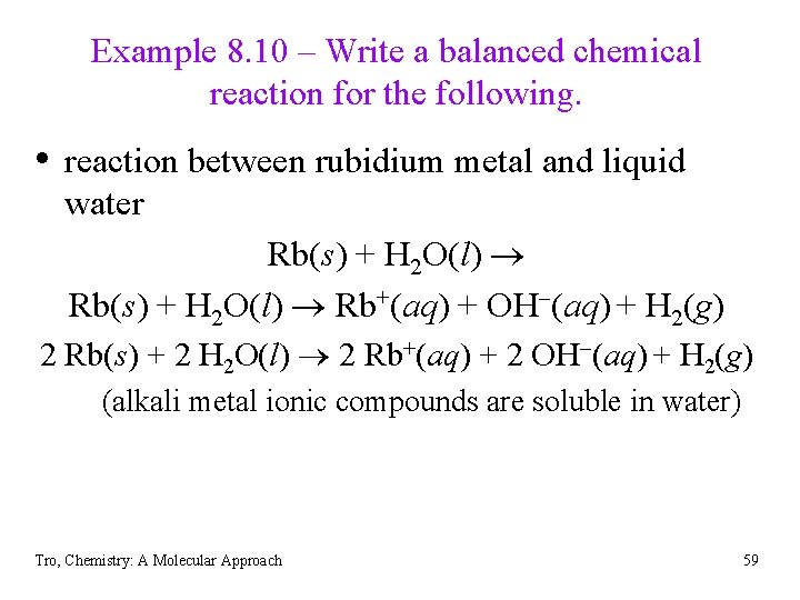 Example 8. 10 – Write a balanced chemical reaction for the following. • reaction