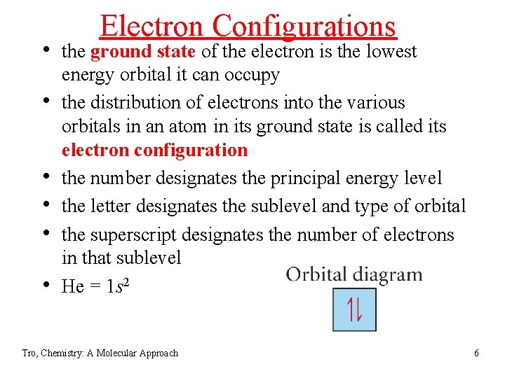 Electron Configurations • the ground state of the electron is the lowest • •