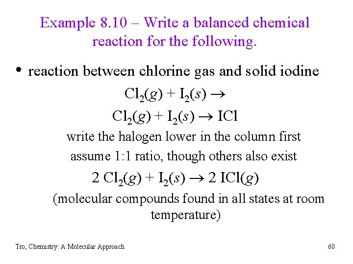 Example 8. 10 – Write a balanced chemical reaction for the following. • reaction