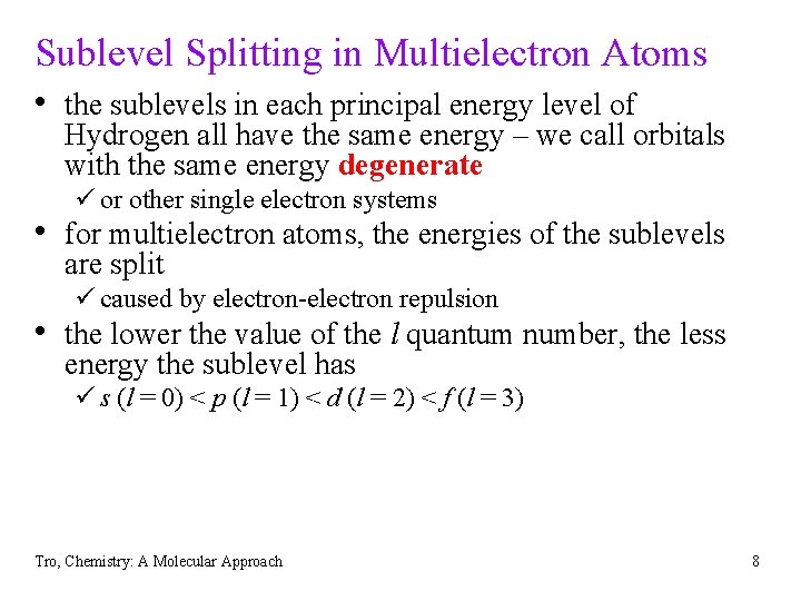 Sublevel Splitting in Multielectron Atoms • the sublevels in each principal energy level of