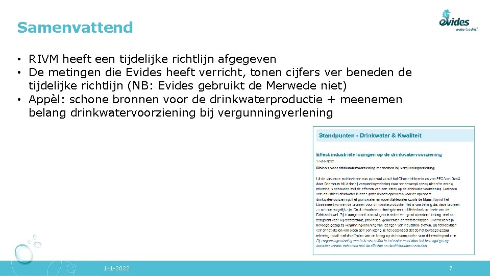 Samenvattend • RIVM heeft een tijdelijke richtlijn afgegeven • De metingen die Evides heeft