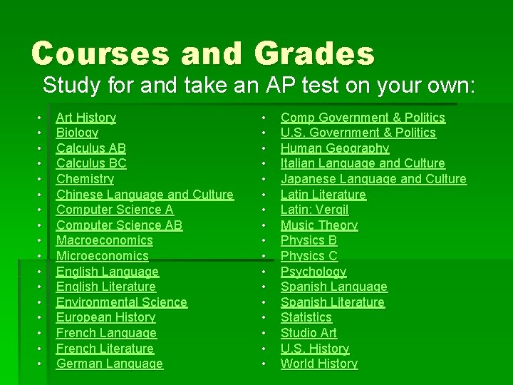 Courses and Grades Study for and take an AP test on your own: •