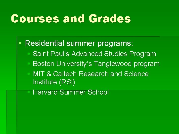 Courses and Grades § Residential summer programs: § Saint Paul’s Advanced Studies Program §