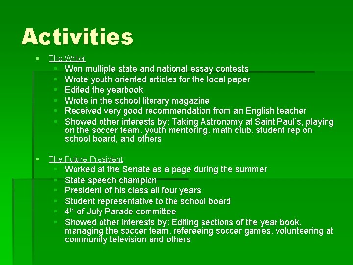 Activities § The Writer § § § § Won multiple state and national essay