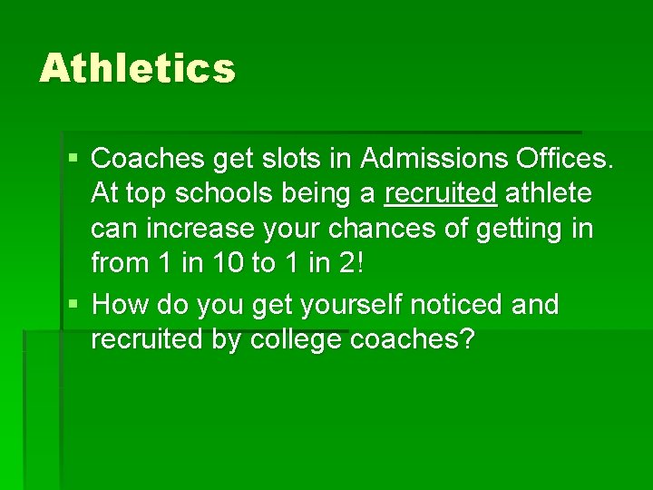 Athletics § Coaches get slots in Admissions Offices. At top schools being a recruited