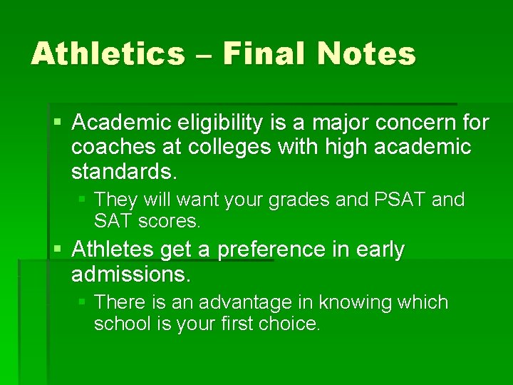 Athletics – Final Notes § Academic eligibility is a major concern for coaches at