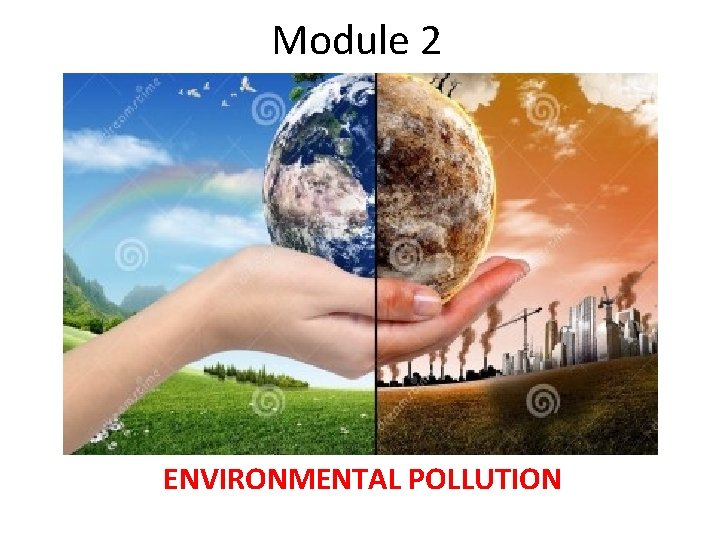 Module 2 ENVIRONMENTAL POLLUTION 