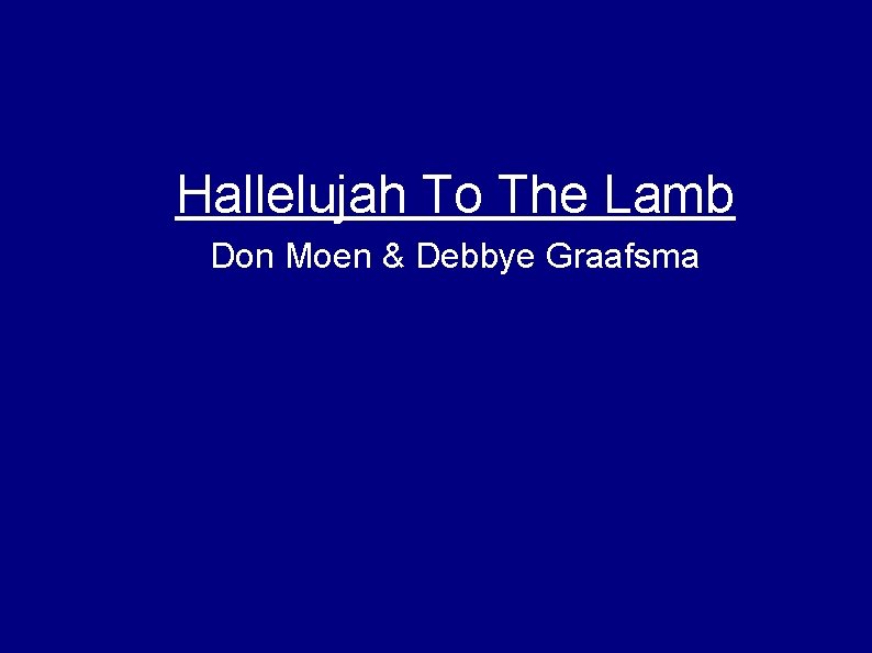 Hallelujah To The Lamb Don Moen & Debbye Graafsma 