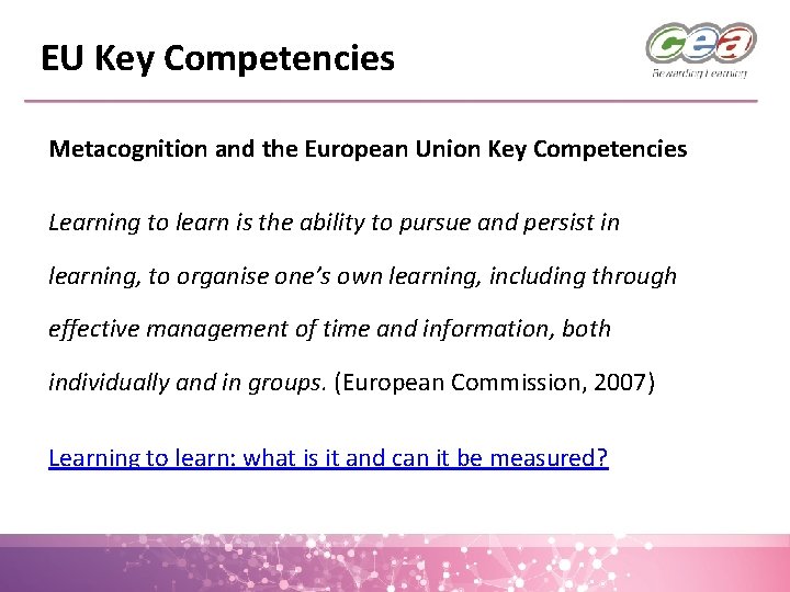 EU Key Competencies Metacognition and the European Union Key Competencies Learning to learn is